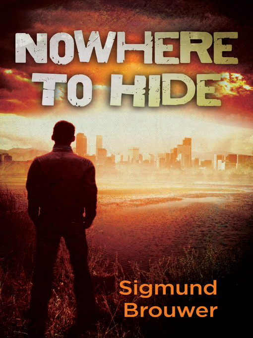 Title details for Nowhere to Hide by Sigmund Brouwer - Available
